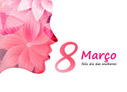8 de Março - Dia Internacional das Mulheres 