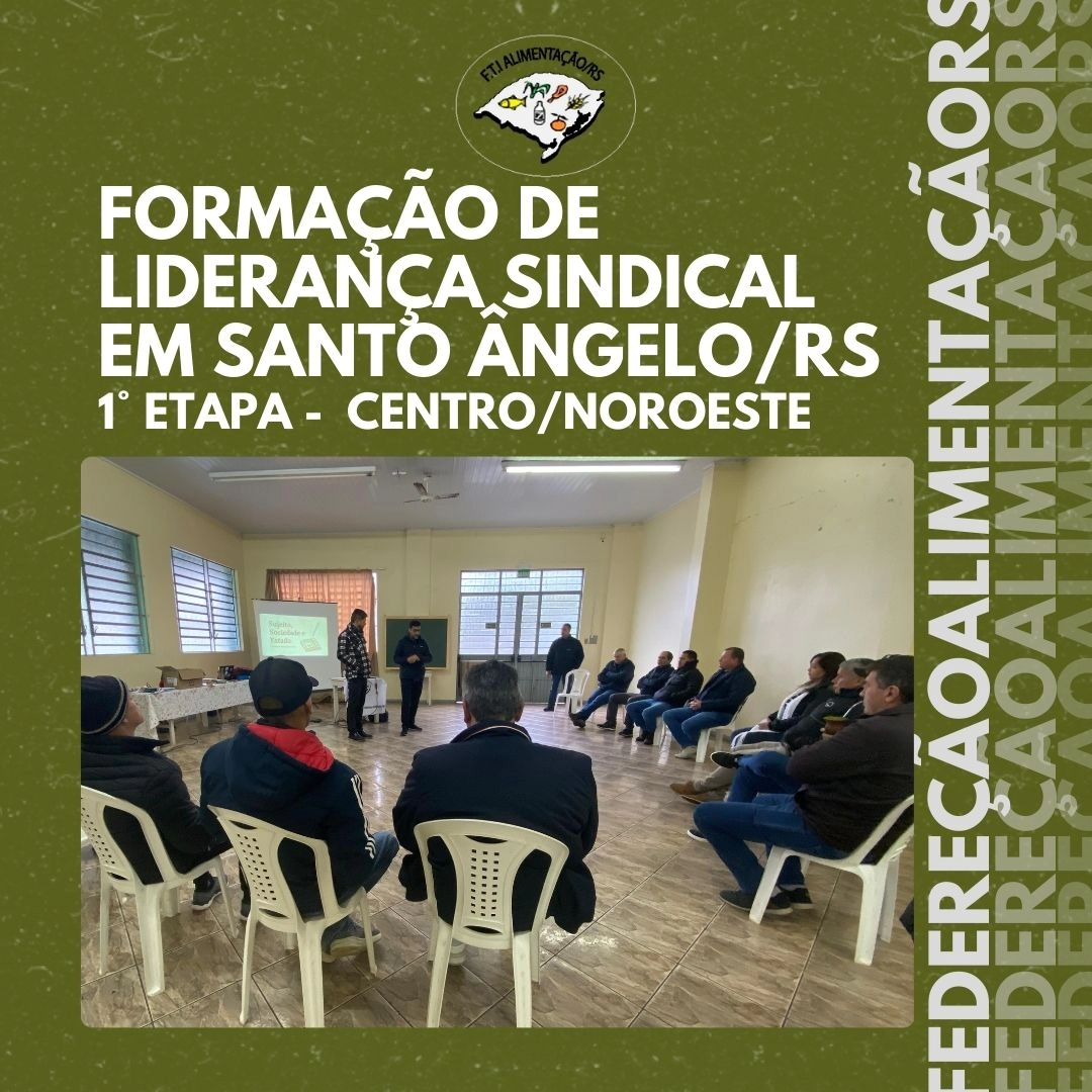 ENCONTRO EM SANTO ÂNGELO/RS ABRE FORMAÇÃO DE LIDERANÇA SINDICAL DA EFTIA NA REGIÃO CENTRO/NOROESTE